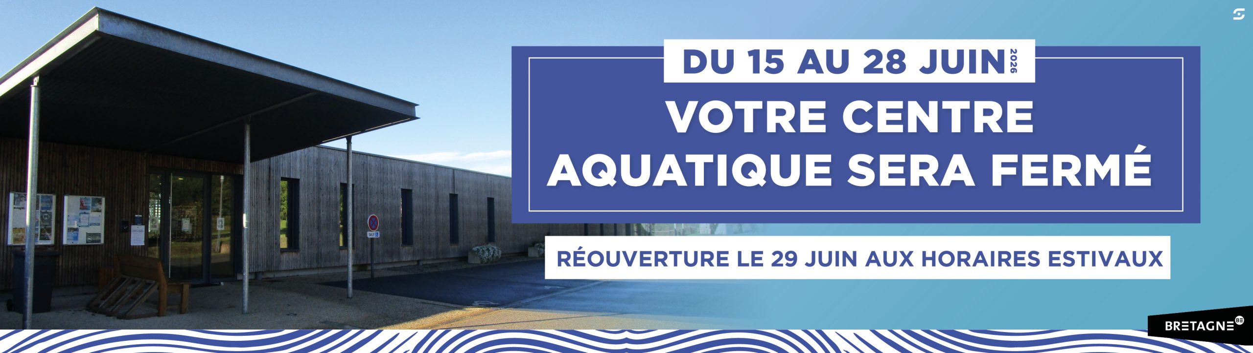 VOTRE CENTRE AQUATIQUE SERA FERMÉ